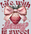 LIFE WITH JESUS IS SWEET